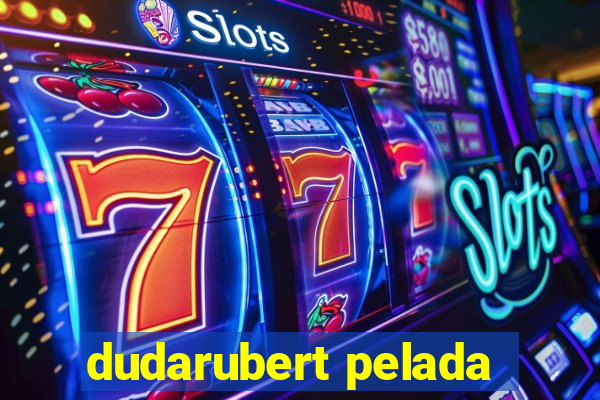 dudarubert pelada